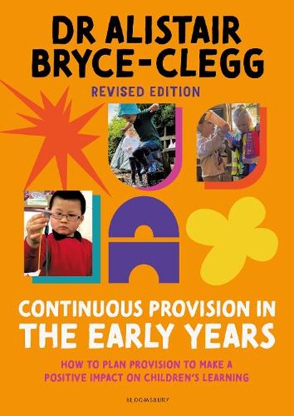 Continuous Provision in the Early Years, Dr Alistair Bryce-Clegg - Paperback - 9781801994125