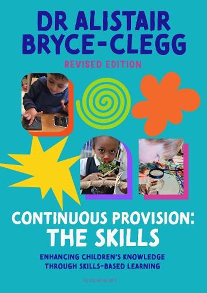 Continuous Provision: The Skills, Dr Alistair Bryce-Clegg - Paperback - 9781801994187
