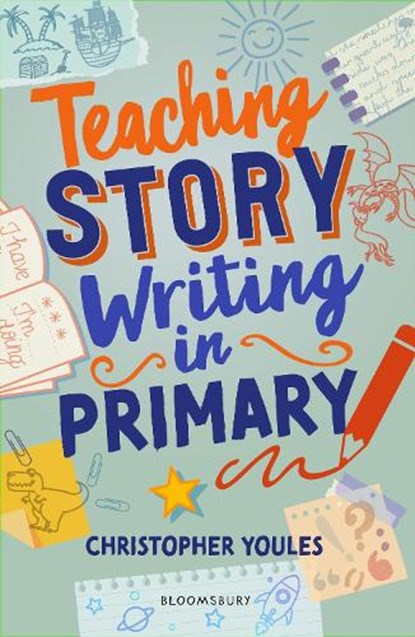 Teaching Story Writing in Primary, Christopher Youles - Paperback - 9781801994446