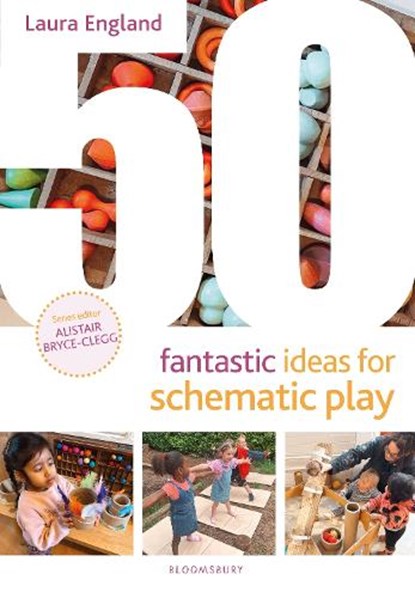 50 Fantastic Ideas for Schematic Play, Laura England - Paperback - 9781801995177