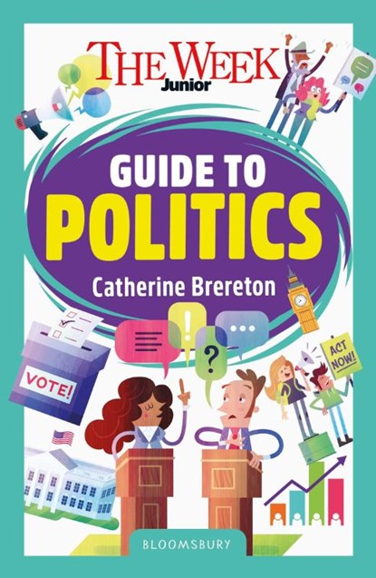 The Week Junior Guide to Politics, Catherine Brereton ; The Week Junior - Paperback - 9781801995306