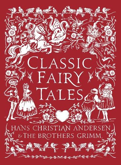 Classic Fairy Tales, Hans Christian Andersen ; Jacob Grimm ; Wilhelm Grimm - Gebonden - 9781801997751