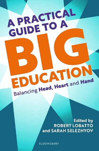 A Practical Guide to a Big Education, Sarah (London South Teaching School Alliance Seleznyov ; Robert Lobatto - Paperback - 9781801997928
