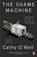 The Shame Machine, Cathy O'Neil - Paperback - 9781802060317