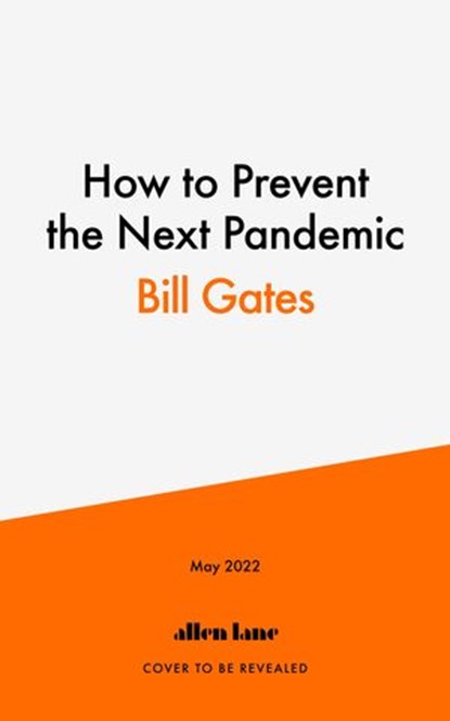 How to Prevent the Next Pandemic, Bill Gates - Ebook - 9781802060539