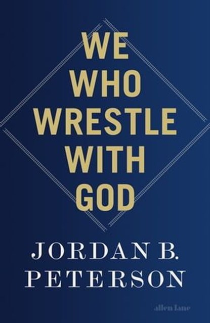 We Who Wrestle With God, Jordan B. Peterson - Ebook - 9781802061925