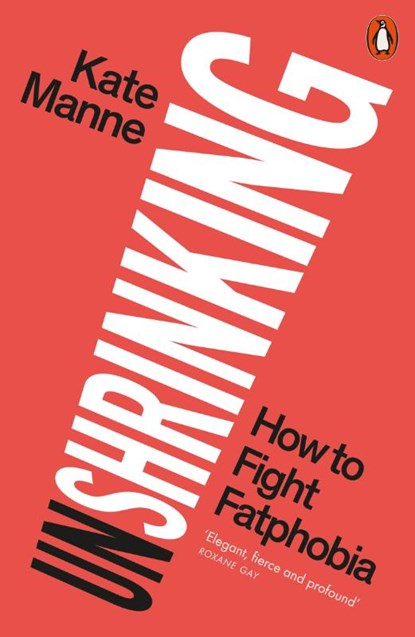 Unshrinking, Kate Manne - Paperback - 9781802062175