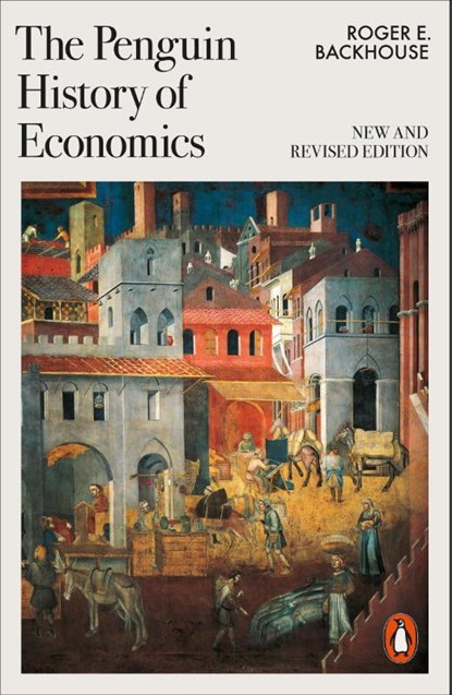 The Penguin History of Economics, Roger E Backhouse - Paperback - 9781802063011