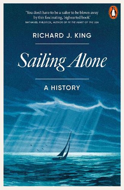 Sailing Alone, Richard J. King - Paperback - 9781802063097