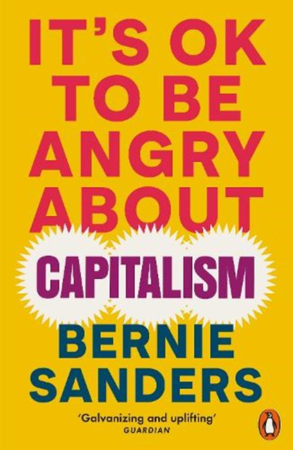 It's OK To Be Angry About Capitalism, SANDERS,  Bernie - Paperback - 9781802063110