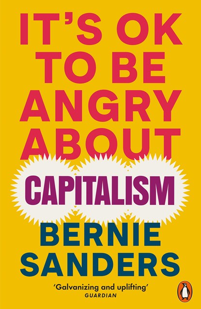 It's OK To Be Angry About Capitalism, SANDERS,  Bernie - Paperback - 9781802063110