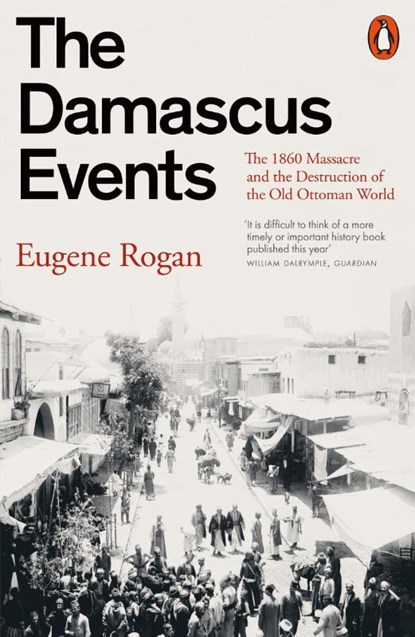 The Damascus Events, Eugene Rogan - Paperback - 9781802063202