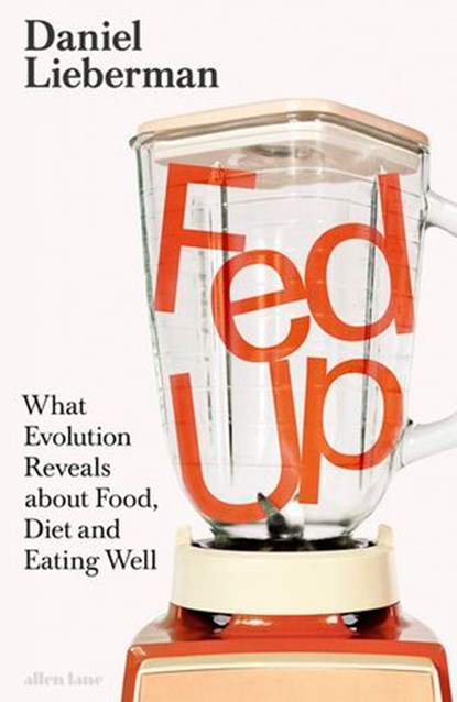 Fed Up, Daniel Lieberman - Ebook - 9781802064032