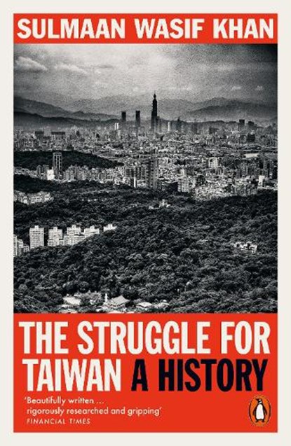The Struggle for Taiwan, Sulmaan Wasif Khan - Paperback - 9781802064421