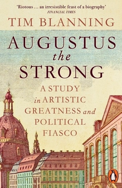 Augustus The Strong, Tim Blanning - Paperback - 9781802066418