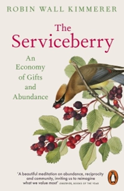 The Serviceberry, Robin Wall Kimmerer - Paperback - 9781802067460