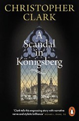 A Scandal in Konigsberg - Christopher Clark - 9781802069730