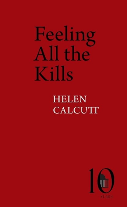 Feeling All the Kills, Helen Calcutt - Paperback - 9781802074727