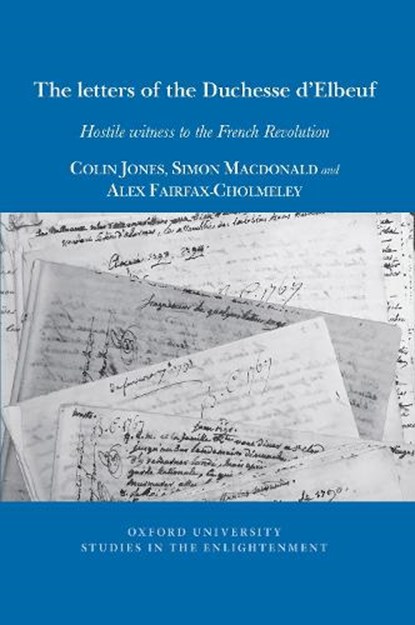 The Letters of The Duchesse d'Elbeuf, Colin Jones ; Alex Fairfax-Cholmeley ; Simon Macdonald - Paperback - 9781802078718
