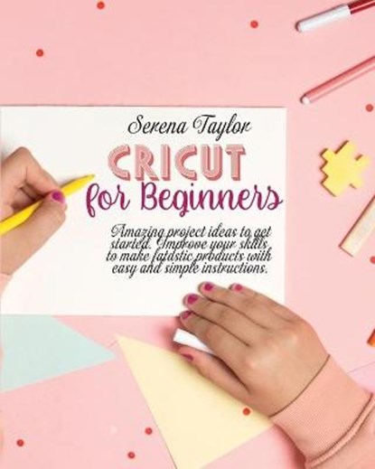 Cricut for Beginners, TAYLOR,  Serena - Paperback - 9781802089165