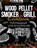 Wood Pellet Smoker Grill, STONE,  Bob - Paperback - 9781802100198
