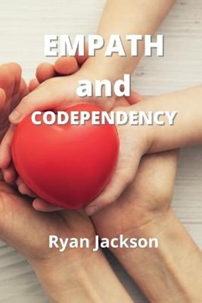 Empath and Codependency, JACKSON,  Ryan - Paperback - 9781802101218
