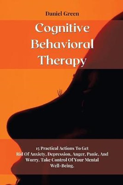Cognitive Behavioral Therapy, DANIEL GREEN,  Green - Paperback - 9781802164527