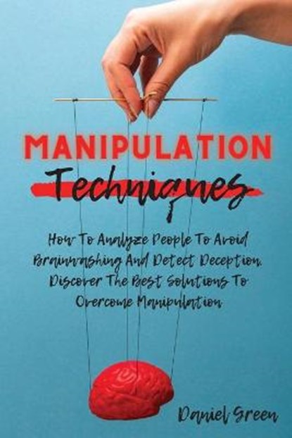 Manipulation Techniques, DANIEL GREEN,  Green - Paperback - 9781802165036