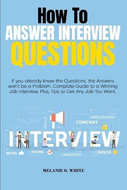 How to Answer Interview Questions, WHITE,  Melanie - Paperback - 9781802166163