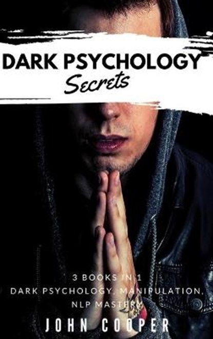 Dark Psychology Secrets, JOHN COOPER,  Cooper - Gebonden - 9781802168297
