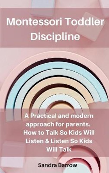 Montessori Toddler Discipline, BARROW,  Sandra - Gebonden - 9781802217834