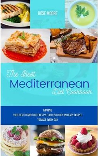 The Best Mediterranean Diet Cookbook, MOORE,  Rose - Gebonden - 9781802228069