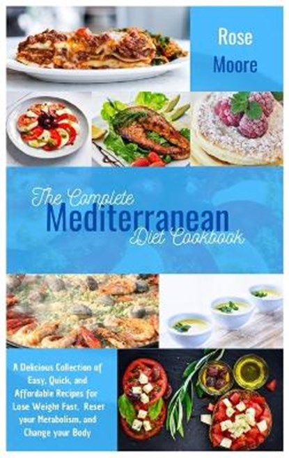 The Complete Mediterranean Diet Cookbook, MOORE,  Rose - Gebonden - 9781802228106