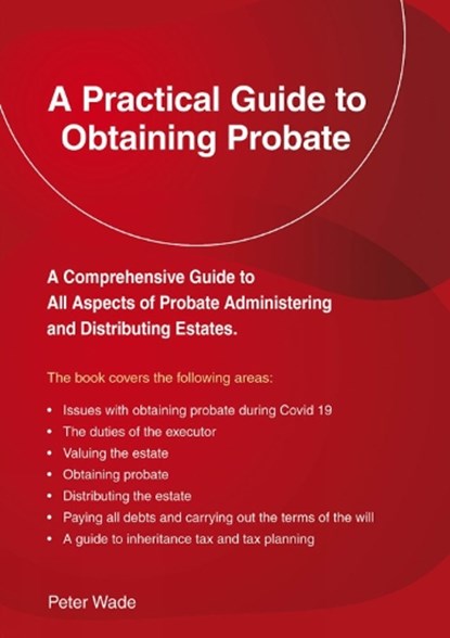 A Practical Guide to Obtaining Probate, Peter Wade - Paperback - 9781802361414