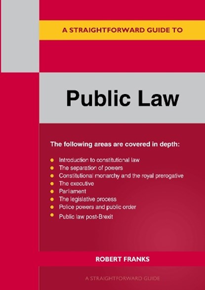 A Straightforward Guide to Public Law: Revised Edition 2023, Robert Franks - Paperback - 9781802362107