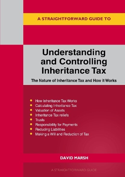 A Straightforward Guide to Understanding and Controlling Inheritance Tax, David Marsh - Paperback - 9781802362282
