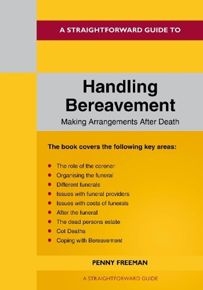 A Straightforward Guide To Handling Bereavement: Making Arrangements Following Death, Penny Freeman - Paperback - 9781802362961