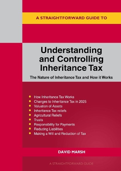 A Straightforward Guide to Understanding and Controlling Inheritance Tax, David Marsh - Paperback - 9781802364378