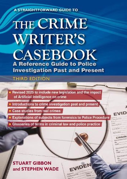 The Crime Writers Casebook: Third Edition, Stuart Gibbon ; Stephen Wade - Paperback - 9781802364521