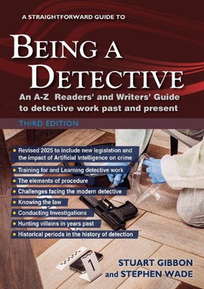 A Straightforward Guide to Being a Detective: Third Edition - 2025, Stuart Gibbon ; Stephen Wade - Paperback - 9781802364538