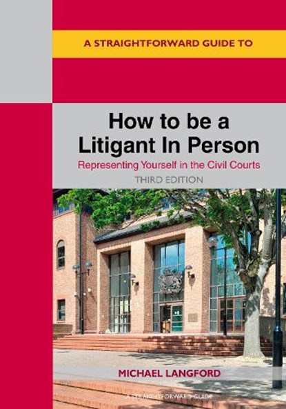 A Straightforward Guide to How to be a Litigant In Person, Michael Langford - Paperback - 9781802364644