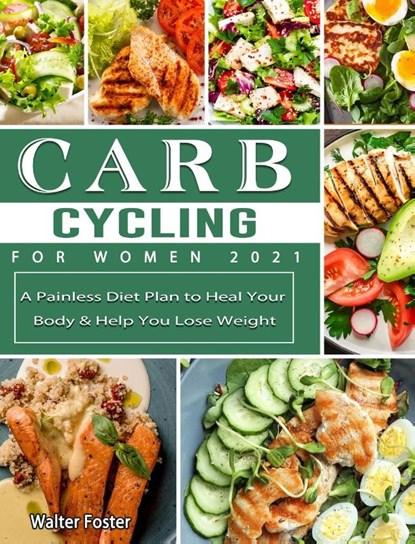 Carb Cycling for Women 2021, Walter Foster - Gebonden - 9781802442212