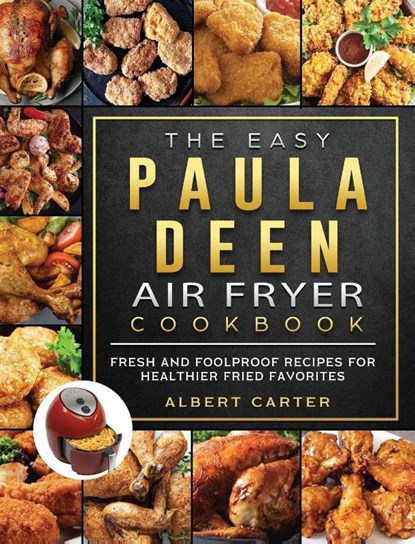 The Easy Paula Deen Air Fryer Cookbook, Albert Carter - Gebonden - 9781802448139