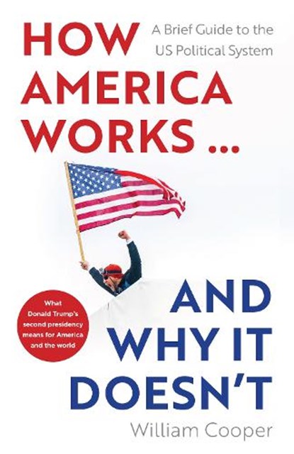 How America Works ... and Why It Doesnt, William Cooper - Paperback - 9781802472066