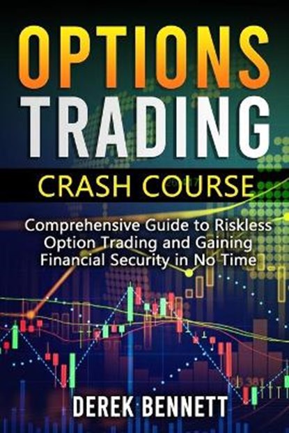 Option Trading Crash Course, BENNETT,  Derek - Paperback - 9781802513141