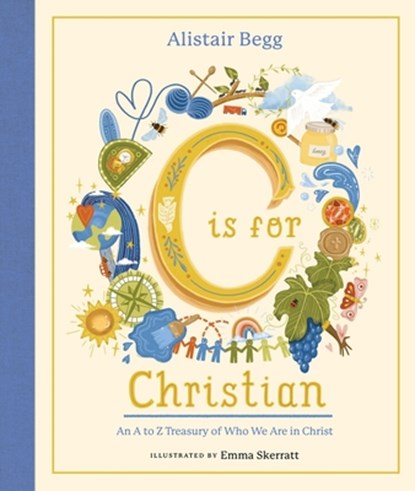 C Is for Christian: An A-Z Treasury of Who We Are in Christ, Alistair Begg - Gebonden - 9781802541069