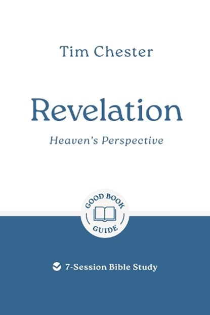 Revelation: Heaven's Perspective, Tim Chester - Paperback - 9781802541892