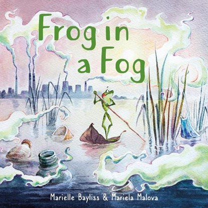 Frog in a Fog, Marielle Bayliss - Paperback - 9781802583427