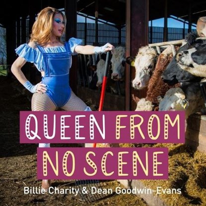 Queen from No Scene, Billie Charity ; Dean Goodwin-Evans - Gebonden - 9781802586909