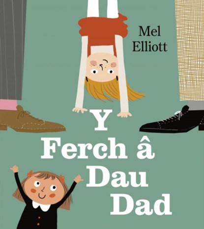 Y Ferch a Dau Dad, Mel Elliott - Paperback - 9781802587098